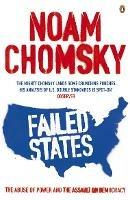 Failed States: The Abuse of Power and the Assault on Democracy - Noam Chomsky - cover