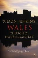 Wales: Churches, Houses, Castles - Simon Jenkins - cover