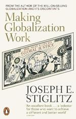 Making Globalization Work: The Next Steps to Global Justice