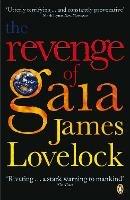 The Revenge of Gaia: Why the Earth is Fighting Back and How We Can Still Save Humanity - James Lovelock - cover