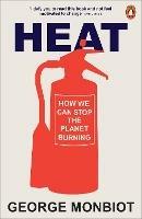 Heat: How We Can Stop the Planet Burning - George Monbiot - cover