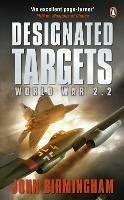 Designated Targets: World War 2.2 - John Birmingham - cover