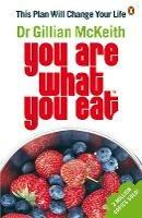You Are What You Eat: The original healthy lifestyle plan and multi-million copy bestseller - Gillian McKeith - cover