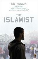 The Islamist: Why I Joined Radical Islam in Britain, What I Saw Inside and Why I Left - Ed Husain - cover