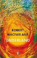 Underland: A Deep Time Journey - Robert Macfarlane - cover