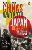 China's War with Japan, 1937-1945: The Struggle for Survival - Rana Mitter - cover