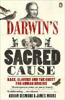 Darwin's Sacred Cause: Race, Slavery and the Quest for Human Origins - Adrian Desmond,James Moore - cover