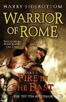Warrior of Rome I: Fire in the East - Harry Sidebottom - cover