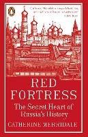 Red Fortress: The Secret Heart of Russia's History