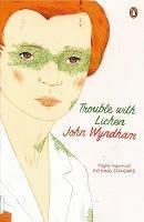 Trouble with Lichen: Classic Science Fiction - John Wyndham - cover