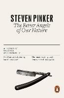The Better Angels of Our Nature: A History of Violence and Humanity - Steven Pinker - cover