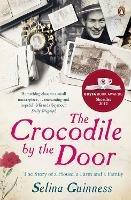 The Crocodile by the Door: The Story of a House, a Farm and a Family - Selina Guinness - cover