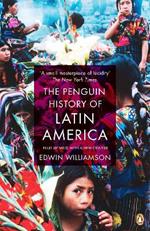The Penguin History Of Latin America: New Edition