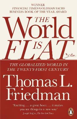 The World is Flat: The Globalized World in the Twenty-first Century - Thomas L. Friedman - cover