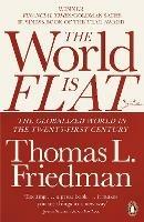 The World is Flat: The Globalized World in the Twenty-first Century - Thomas L. Friedman - cover