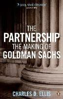 The Partnership: The Making of Goldman Sachs - Charles D. Ellis - cover