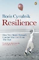 Resilience: How your inner strength can set you free from the past - Boris Cyrulnik - cover