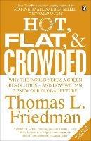 Hot, Flat, and Crowded: Why The World Needs A Green Revolution - and How We Can Renew Our Global Future - Thomas L. Friedman - cover