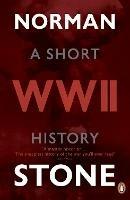 World War Two: A Short History - Norman Stone - cover