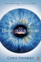 The Origin of Our Species - Chris Stringer - cover