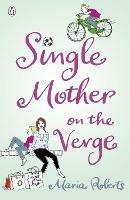 Single Mother on the Verge - Maria Roberts - cover