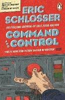 Command and Control - Eric Schlosser - cover