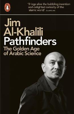 Pathfinders: The Golden Age of Arabic Science - Jim Al-Khalili - cover