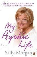 My Psychic Life - Sally Morgan - cover