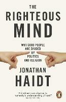 The Righteous Mind: Why Good People are Divided by Politics and Religion - Jonathan Haidt - cover