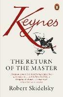 Keynes: The Return of the Master - Robert Skidelsky - cover