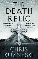 The Death Relic - Chris Kuzneski - cover