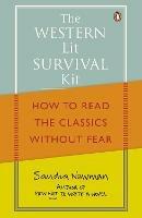 The Western Lit Survival Kit: How to Read the Classics Without Fear - Sandra Newman - cover