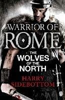 Warrior of Rome V: The Wolves of the North - Harry Sidebottom - cover
