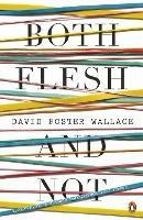 Both Flesh And Not - David Foster Wallace - cover
