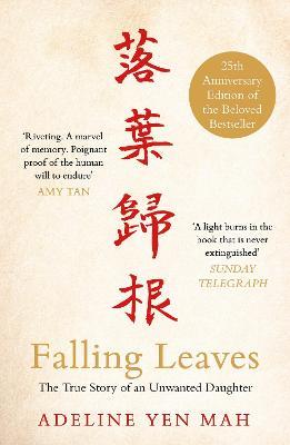 Falling Leaves Return to Their Roots: The True Story of an Unwanted Chinese Daughter - Adeline Yen Mah - cover