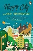 Happy City: Transforming Our Lives Through Urban Design - Charles Montgomery - cover