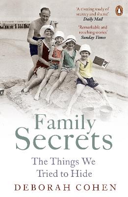 Family Secrets: The Things We Tried to Hide - Deborah Cohen - cover