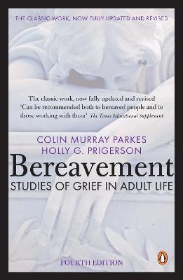 Bereavement (4th Edition): Studies of Grief in Adult Life - Colin Murray Parkes - cover