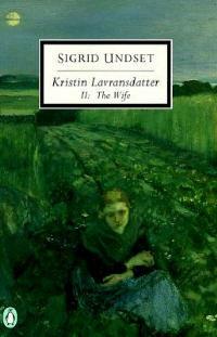 Kristin Lavransdatter, II: The Wife - Sigrid Undset - cover