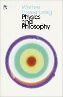 Physics and Philosophy: The Revolution in Modern Science - Werner Heisenberg - cover