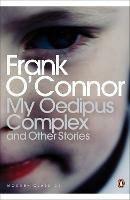 My Oedipus Complex: and Other Stories - Frank O'Connor - cover