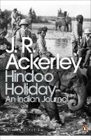 Hindoo Holiday: An Indian Journal - J. R. Ackerley - cover
