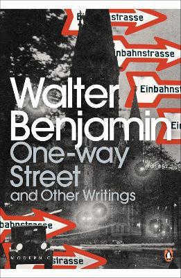 One-Way Street and Other Writings - Walter Benjamin - cover