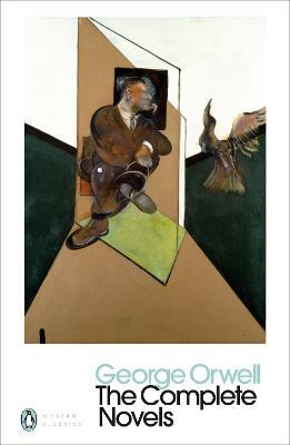 The Complete Novels of George Orwell: Animal Farm, Burmese Days, A Clergyman's Daughter, Coming Up for Air, Keep the Aspidistra Flying, Nineteen Eighty-Four - George Orwell - cover