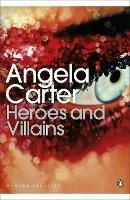 Heroes and Villains - Angela Carter - cover