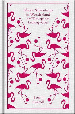 Alice's Adventures in Wonderland and Through the Looking Glass - Lewis Carroll - cover
