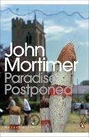 Paradise Postponed - John Mortimer - cover
