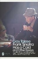 Frank Sinatra Has a Cold: And Other Essays - Gay Talese - cover