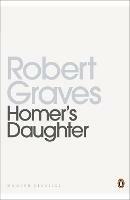 Homer's Daughter - Robert Graves - cover