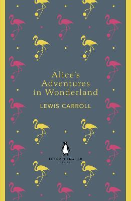 Alice's Adventures in Wonderland and Through the Looking Glass - Lewis Carroll - cover
